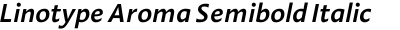 Linotype Aroma Semibold Italic